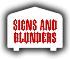 Signs & Blunders